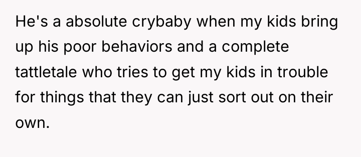 He's a absolute crybaby when my kids bring up his...