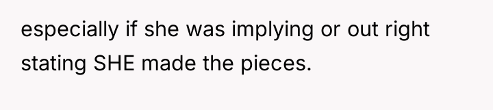 especially if she was implying or out right stating SHE...