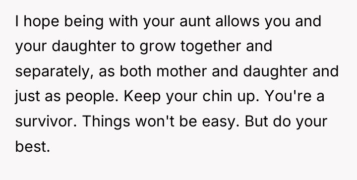 I hope being with your aunt allows you and your...