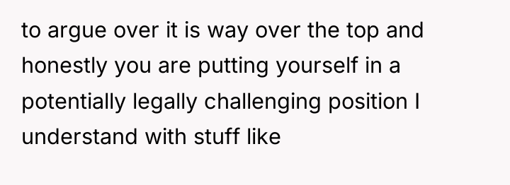 to argue over it is way over the top and...