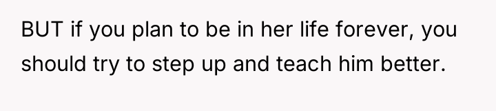 BUT if you plan to be in her life forever,...