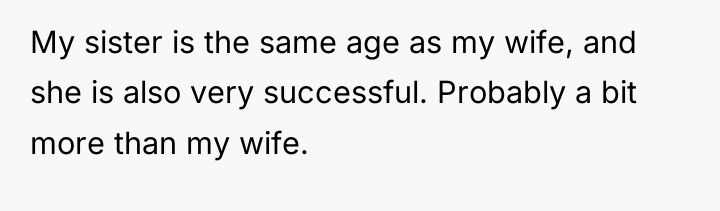 My sister is the same age as my wife, and...