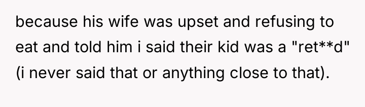 because his wife was upset and refusing to eat and...