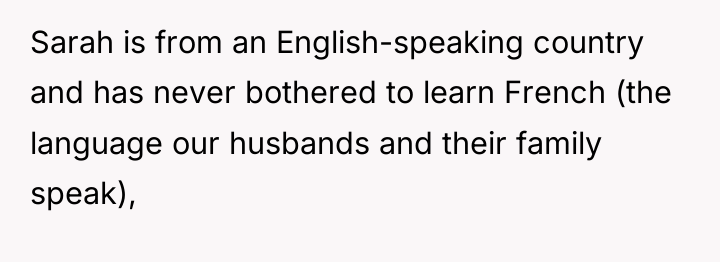 Sarah is from an English-speaking country and has never bothered...