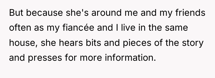 But because she's around me and my friends often as...