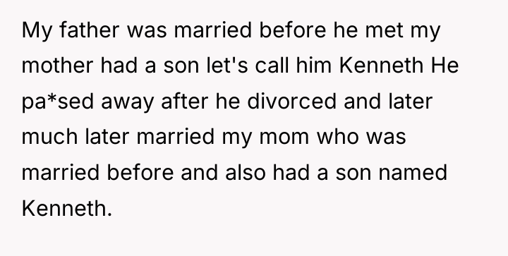 My father was married before he met my mother had...