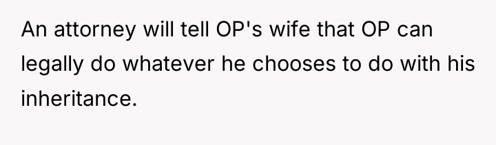 An attorney will tell OP's wife that OP can legally...