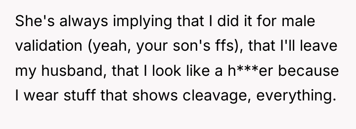 She's always implying that I did it for male validation...