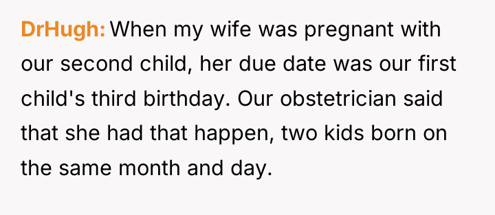 DrHugh When my wife was pregnant with our second child,...