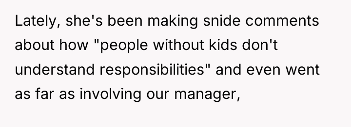 Lately, she's been making snide comments about how "people without...