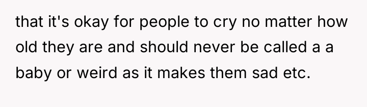 that it's okay for people to cry no matter how...