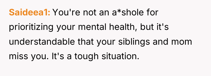 Saideea1 You're not an a*shole for prioritizing your mental health,...