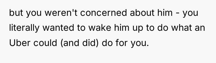 but you weren't concerned about him - you literally wanted...