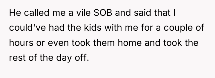 He called me a vile SOB and said that I...
