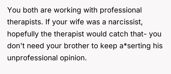 You both are working with professional therapists. If your wife...