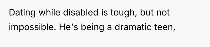 Dating while disabled is tough, but not impossible. He's being...