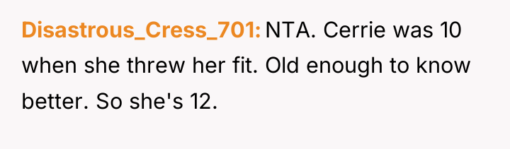 Disastrous_Cress_701 NTA. Cerrie was 10 when she threw her fit....