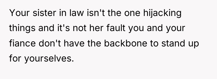 Your sister in law isn't the one hijacking things and...