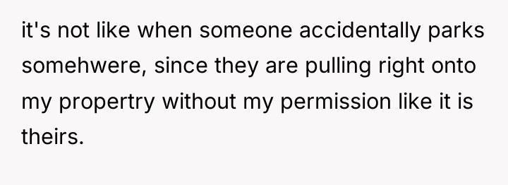 it's not like when someone accidentally parks somehwere, since they...