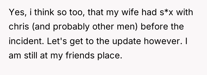 Yes, i think so too, that my wife had s*x...