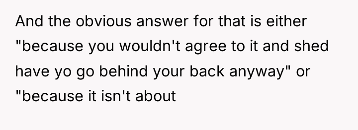 And the obvious answer for that is either "because you...