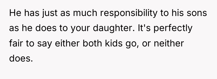 He has just as much responsibility to his sons as...