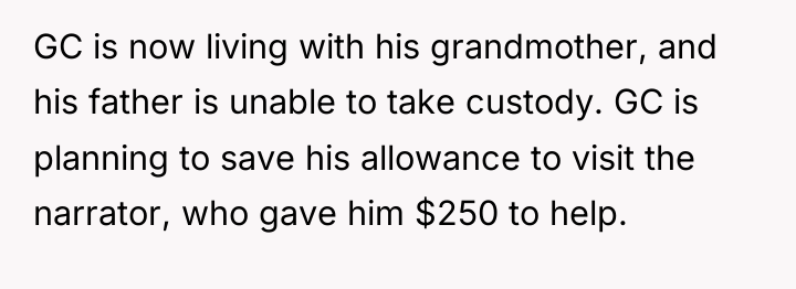 GC is now living with his grandmother, and his father...
