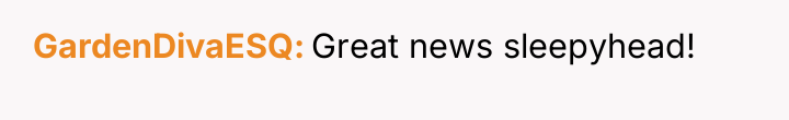 GardenDivaESQ Great news sleepyhead!