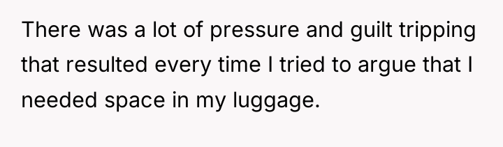 There was a lot of pressure and guilt tripping that...