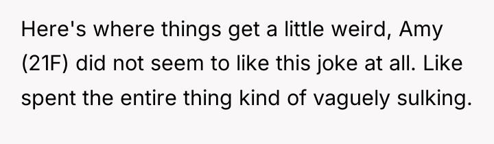 Here's where things get a little weird, Amy (21F) did...