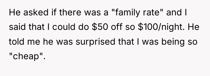 He asked if there was a "family rate" and I...