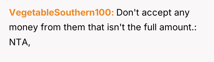 VegetableSouthern100 Don't accept any money from them that isn't the...