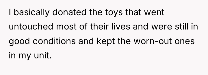 I basically donated the toys that went untouched most of...