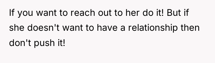 If you want to reach out to her do it!...
