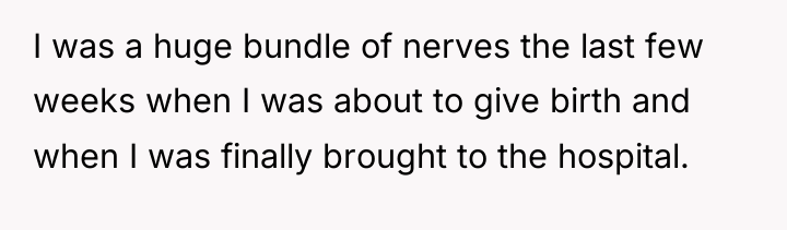 I was a huge bundle of nerves the last few...