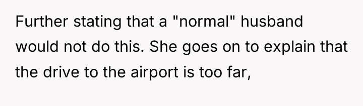 Further stating that a "normal" husband would not do this....