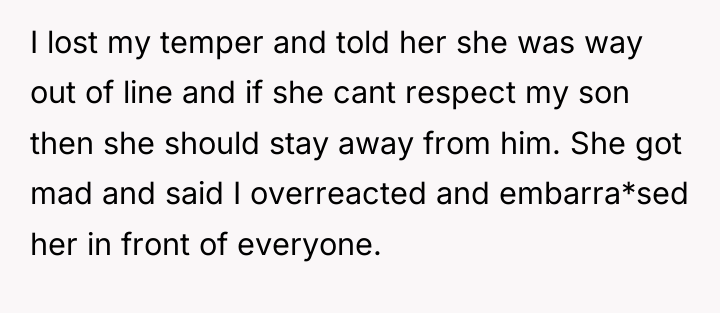 I lost my temper and told her she was way...