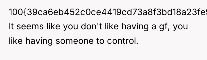 100{39ca6eb452c0ce4419cd73a8f3bd18a23fe95ab4febb092bc2ab1b542eeea82f}!! It seems like you don't like having a gf,...