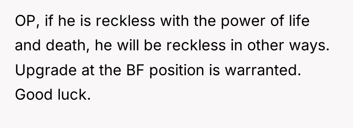 OP, if he is reckless with the power of life...