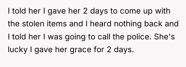 I told her I gave her 2 days to come...