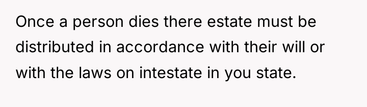 Once a person dies there estate must be distributed in...