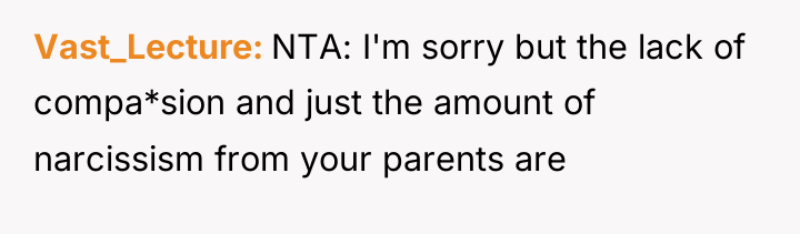 Vast_Lecture NTA: I'm sorry but the lack of compa*sion and...