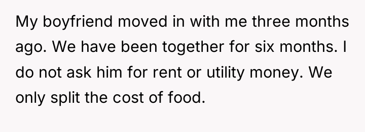 My boyfriend moved in with me three months ago. We...