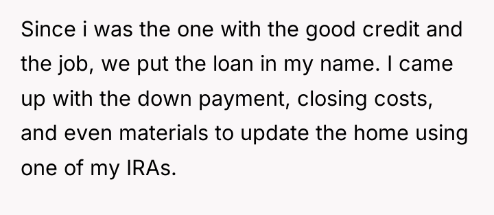Since i was the one with the good credit and...