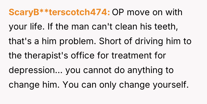 ScaryB**terscotch474 OP move on with your life. If the man...