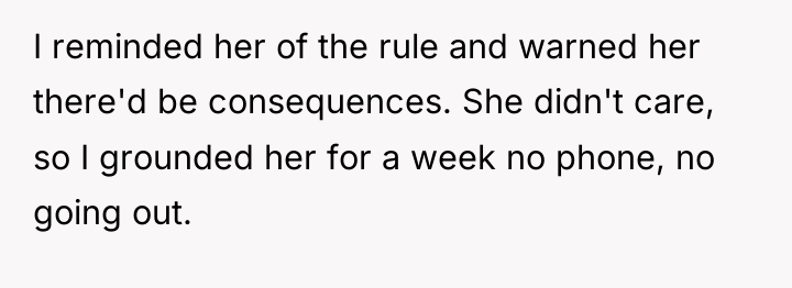 I reminded her of the rule and warned her there'd...