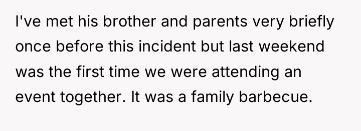 I've met his brother and parents very briefly once before...
