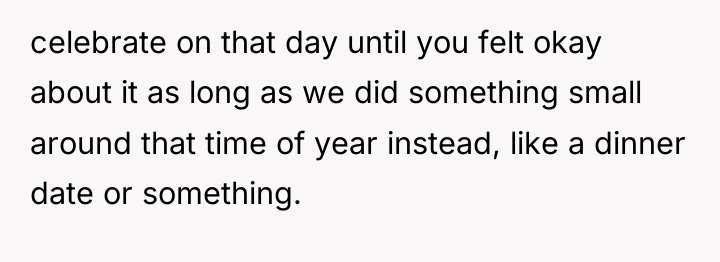 celebrate on that day until you felt okay about it...