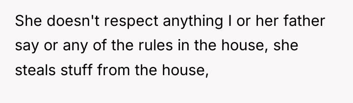 She doesn't respect anything I or her father say or...