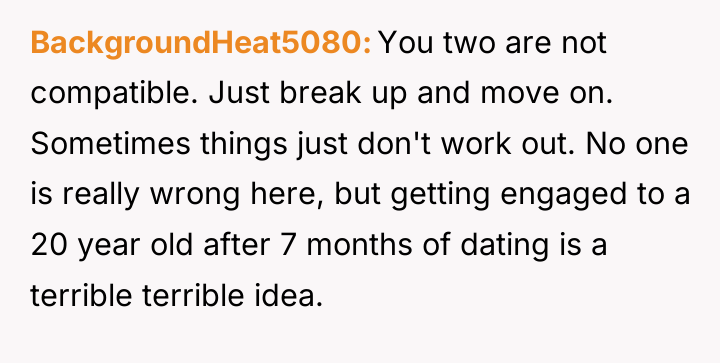 BackgroundHeat5080 You two are not compatible. Just break up and...